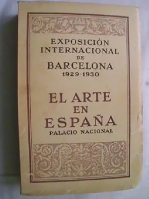 EXPOSICIÓN INTERNACIONAL DE BARCELONA 1929-1930. EL ARTE EN ESPAÑA, PALACIO NACIONAL