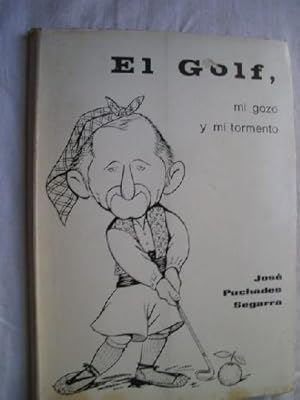 Bild des Verkufers fr EL GOLF, MI GOZO Y MI TORMENTO zum Verkauf von Librera Maestro Gozalbo