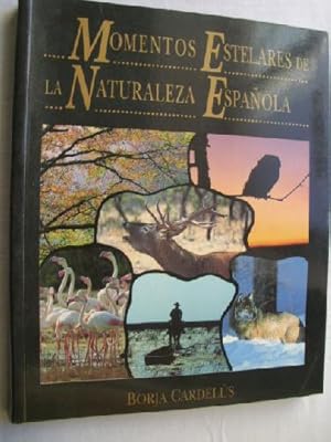 MOMENTOS ESTELARES DE LA NATURALEZA ESPAÑOLA