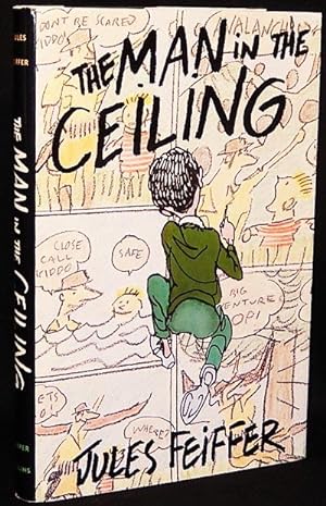 Seller image for The Man in the Ceiling; Entirely written and illustrated by Jules Feiffer for sale by Classic Books and Ephemera, IOBA