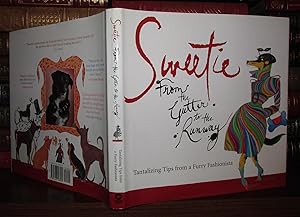 Imagen del vendedor de SWEETIE From the Gutter to the Runway Tantalizing Tips from a Furry Fashionista a la venta por Rare Book Cellar