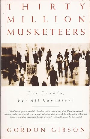 Seller image for Thirty Million Musketeers: One Canada, For All Canadians for sale by Auldfarran Books, IOBA