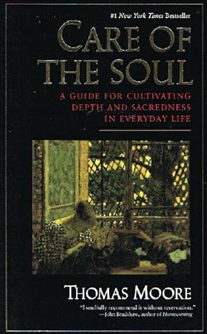 Immagine del venditore per Care of the Soul A Guide for Cultivating Depth and Sacredness in Everyday Life venduto da Round Table Books, LLC