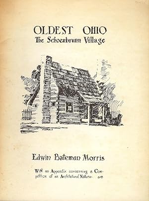Seller image for OLDEST OHIO THE SCHOENBRUNN VILLAGE: WITH AN APPENDIX CONCERNING A. for sale by Antic Hay Books