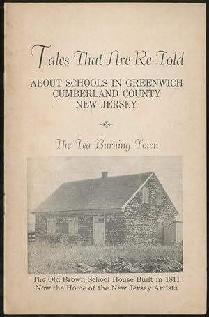 Image du vendeur pour Tales That Are Re-Told about Schools in Greenwich, Cumberland County, New Jeresey: The Tea Burning Town mis en vente par Between the Covers-Rare Books, Inc. ABAA