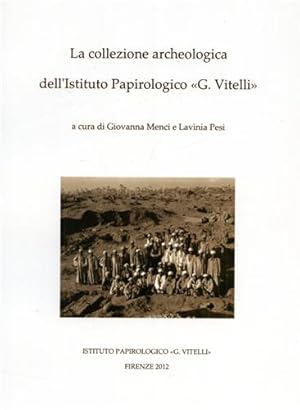 Seller image for La collezione archeologica dell'Istituto Papirologico G.Vitelli. for sale by FIRENZELIBRI SRL