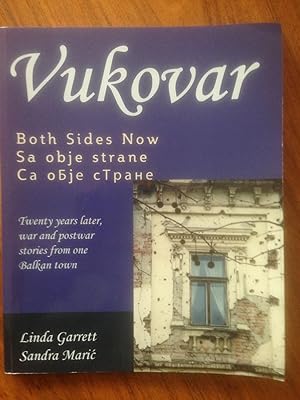 Bild des Verkufers fr Vukovar Both Sides Now: Twenty years later, war and postwar stories from one Balkan town. zum Verkauf von Epilonian Books