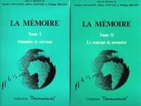 la Mémoire : Tome I - Mémoire et Cerveau . Tome II - Le Concept de Mémoire