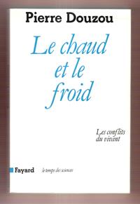 Le Chaud et Le Froid : Les Conflits Du Vivant