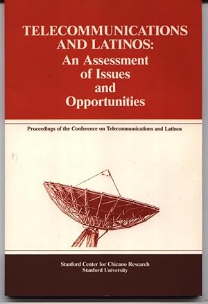 Telecommunications And Latinos: An Assessment of Issues And Opportunities