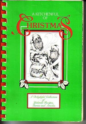 Imagen del vendedor de A Kitchenful of Christmas - A Delightful Collection of Yuletide Recipes, Stories and Articles a la venta por Monroe Bridge Books, MABA Member