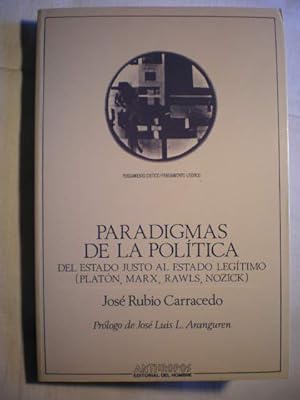 Seller image for Paradigmas de la poltica. Del Estado justo al Estado legtimo (Platn, Marx, Rawls, Nozick) for sale by Librera Antonio Azorn