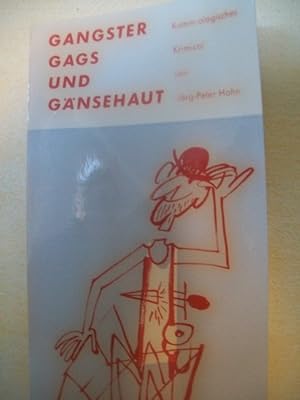 Gangster, Gags und Gänsehaut : Kumm-ologisches Krimical Jörg-Peter Hahn. [Ill. von Roland Stiguli...