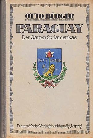 Paraguay: der "Garten Südamerikas": ein Wegweiser für Handel, Industrie und Einwanderung