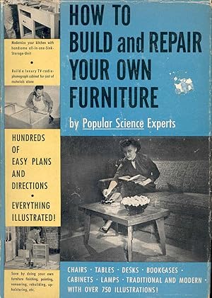 Immagine del venditore per How to Build and Repair Your Own Furniture: Complete Home Craftsman's Guide to Furniture Construction, Repairs, Modernizing, Painting, Finishing, Veneering, Sanding, Upholstery, Etc : Chairs, Tables, Desks, Bookcases, Cabinets, Lamps, Traditional and modern, with over 750 illustrations. [Sewing stand; Chandelier; Glass bricks top off modern coffee table; For solid comfort build this magazine & smoking stand; Update that old upright; How to build a modern desk; Chinese shelf; Labor-saving kitchen designed by doctors; Deep carving effect; Overhauling old clocks; Glass-top coffee table with magazine bins; Bookcase w/desk shelf; Chippendale tilt-top table; Rush for your seats; Hammer & saw furniture; Radio-phono combination; Family theater] venduto da Joseph Valles - Books