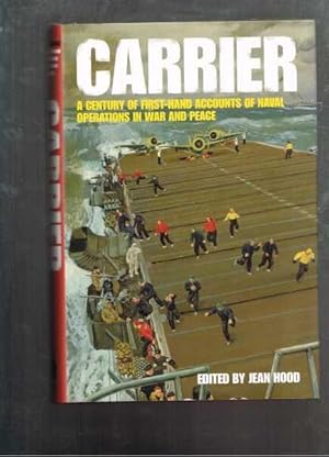 Immagine del venditore per Carrier: A Century of First-hand Accounts of Naval Operations in War and Peace venduto da Berry Books