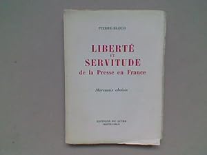Seller image for Libert et Servitude de la Presse en France - Morceaux choisis for sale by Librairie de la Garenne