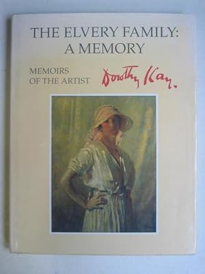 The Elvery Family : A Memory -- Memoirs of the Artist Dorothy Kay