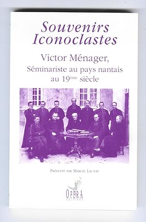 Souvenirs iconoclastes. Victor Ménager séminariste au pays nantais au 19e siècle