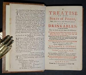 A treatise of all sorts of foods, both animal and vegetable: also of drinkables: Giving an Accoun...