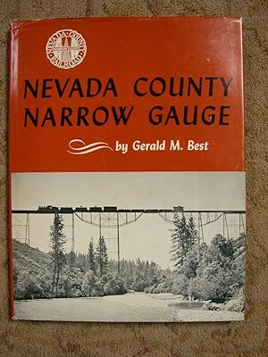 Seller image for NEVADA COUNTY NARROW GAUGE for sale by Robert Gavora, Fine & Rare Books, ABAA