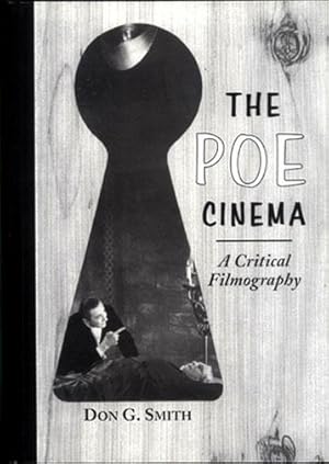 Imagen del vendedor de THE POE CINEMA: A Critical Filmography of Theatrical Releases Based on the Works of Edgar Allan Poe a la venta por Granny Artemis Antiquarian Books