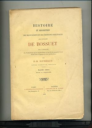 HISTOIRE ET DESCRIPTION DES MANUSCRITS ET DES EDITIONS ORIGINALES DES OUVRAGES DE BOSSUET avec l'...