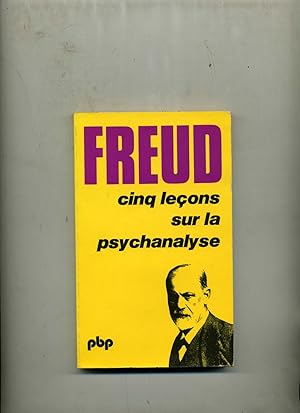 CINQ LEÇONS SUR LA PSYCHANALYSE. Suivi de contribution à l'histoire du mouvement psychanalytique