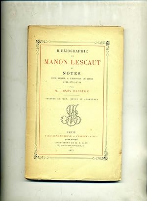 BIBLIOGRAPHIE DE MANON LESCAUT et notes pour servir à l'histoire du livre. Seconde édition, revue...
