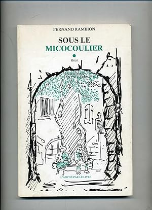 Seller image for SOUS LE MICOCOULIER. Rcit. for sale by Librairie CLERC