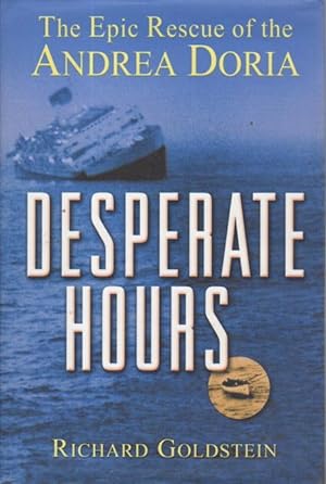 Seller image for DESPERATE HOURS: The Epic Rescue of the Andrea Doria. for sale by Bookfever, IOBA  (Volk & Iiams)