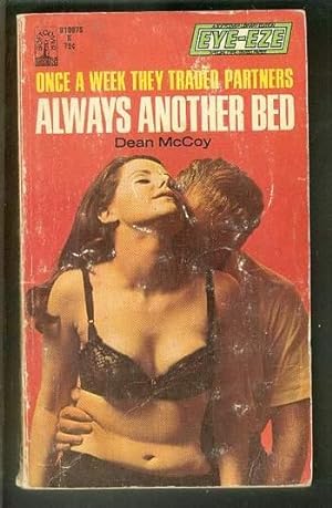 Seller image for ALWAYS ANOTHER BED. (EYE-EZE Special Type Tinted Paper; Softcover Library Book # B1097S ); Once a Week They Traded Partners / Wife Swapping for sale by Comic World