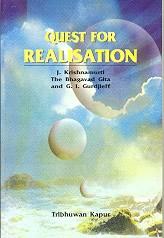 QUEST FOR REALISATION: KRISHNAMURTI, THE BHAGVAD GITA & G.I. GURDJIEFF