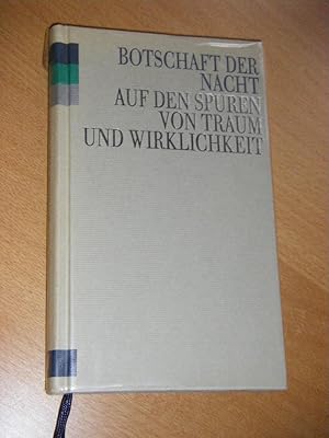 Bild des Verkufers fr Botschaft der Nacht. Auf den Spuren von Traum und Wirklichkeit zum Verkauf von Versandantiquariat Rainer Kocherscheidt