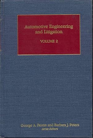 Automotive Engineering and Litigation (Volume 2)