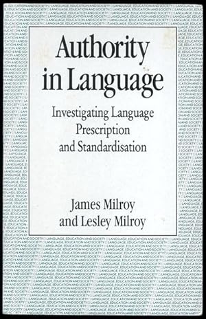 Authority in Language : Investigating Language Prescription and Standardisation