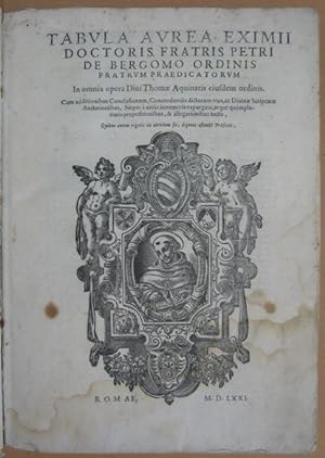 TABULA AUREA (In omnia opera Dii Thomae Aquinatis eiusdem ordinis), Roma 1570-1571, Antonij Bladi...