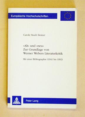 Immagine del venditore per Alt und neu - Zur Grundlage von Werner Webers Literaturkritik. Mit einer Bibliographie (1941 bis 1992). venduto da antiquariat peter petrej - Bibliopolium AG