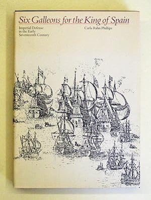 Immagine del venditore per Six Galleons for the King of Spain: Imperial Defense in the Early Seventeenth Century. venduto da antiquariat peter petrej - Bibliopolium AG