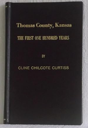 Thomas County, Kansas: The First One Hundred Years