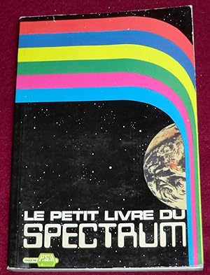 Image du vendeur pour LE PETIT LIVRE DU SPECTRUM mis en vente par LE BOUQUINISTE