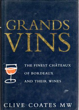 Image du vendeur pour Grands Vins: The Finest Chateaux of Bordeaux and their Wines mis en vente par Sutton Books