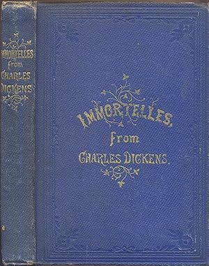 IMMORTELLES FROM CHARLES DICKENS
