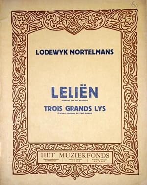 Leliën (Gedicht van Pol de Mont). Trois grands lys (version françiase de Paul Scapus)
