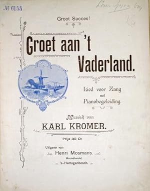 Seller image for Groet aan `t vaderland. Lied voor zang met pianobegeleiding for sale by Paul van Kuik Antiquarian Music
