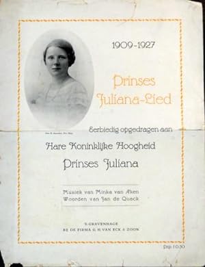 Prinses Juliana-lied. Eerbiedig opgedragen aan H.K.H. Prinses Juliana. 1909-1927
