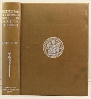 Seller image for The Early Days of the Royall Colledge of Phisitians, Edinburgh. The extended oration etc. etc. for sale by Leakey's Bookshop Ltd.