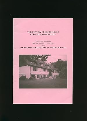 Seller image for The History of Spade House, Sandgate, Folkestone for sale by Little Stour Books PBFA Member