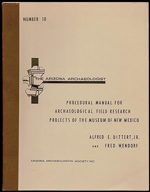 Seller image for Procedural Manual for Archaeological Field Research Projects of the Museum of New Mexico for sale by The Book Collector, Inc. ABAA, ILAB