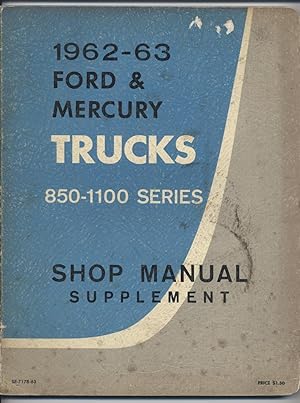 1962-63 Ford and Mercury Trucks, 850-1100 Series, Shop Manual Supplement